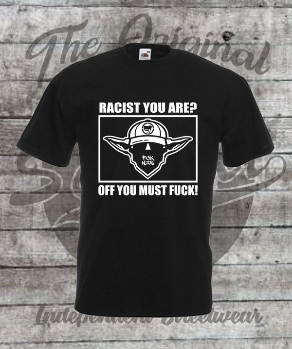 Racist You Are T-Shirt